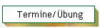 Termine/Übung